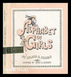 Seller image for Alphabet of Girls [By] Leland B. Jacobs. Pictures by John E. Johnson for sale by MW Books Ltd.