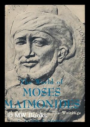 Seller image for The World of Moses Maimonides : with Selections from His Writings for sale by MW Books Ltd.