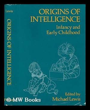 Seller image for Origins of Intelligence : Infancy and Early Childhood / Edited by Michael Lewis ; Contributors, Doris Allen . [Et Al. ] for sale by MW Books Ltd.