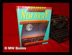 Seller image for Northern New Jersey : Geteway to the World Marketplace / Judyann R. Caracio ; Partners in Progress by Paul Lavenhar and Robert J. Masiello ; Produced in Cooperation with the Commerce and Industry Association of Northern New Jersey for sale by MW Books Ltd.