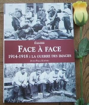 Seller image for Face  face 1914-1918 : La guerre des images for sale by Bonnaud Claude