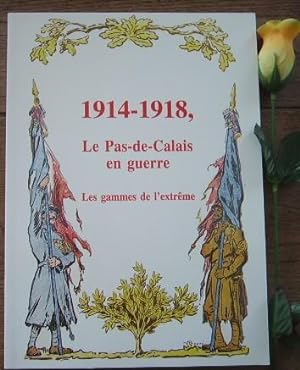 Bild des Verkufers fr 1914-1918, le Pas-de-Calais en guerre, les gammes de l'extrme zum Verkauf von Bonnaud Claude