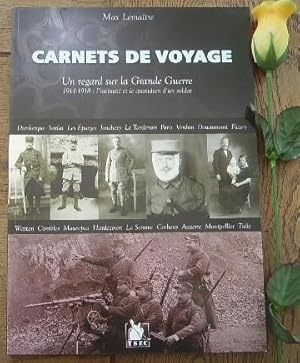 Seller image for Carnets de voyage. Un regard sur la grande guerre 1914-1918 : l'intimit et le quotidien d'un soldat for sale by Bonnaud Claude