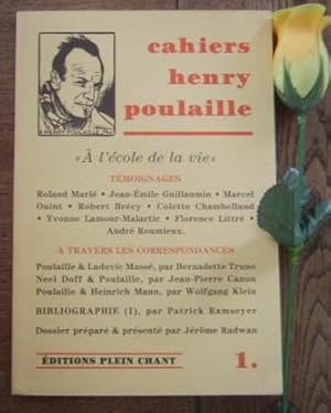 Bild des Verkufers fr Cahiers Henry Poulaille n 1 "A l'cole de la vie". Bilan zro. Un caractre vous dis-je. Et la chanson alors?. Souvenirs, souvenirs. Fidlit  Poulaille. Henry Poulaille. L'ternel fminin. Tout feu, tout flamme. Question de style. Henry Poulaille et Ludovic Mass. Neel Doff et Henry Poulaille, etc zum Verkauf von Bonnaud Claude