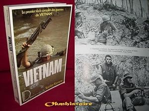 VIETNAM . Le premier récit complet des guerres du Vietnam