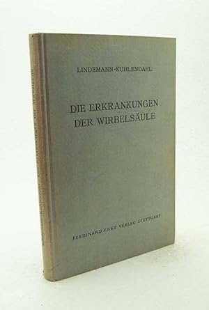 Imagen del vendedor de Die Erkrankungen der Wirbelsule / Kurt Lindemann ; Hans Kuhlendahl a la venta por Versandantiquariat Buchegger