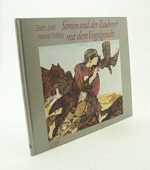 Seller image for Simon und der Zauberer mit dem Vogelgesicht : eine phantastische Geschichte / Erich Jooss ; Herbert Holzing for sale by Versandantiquariat Buchegger
