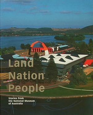 Bild des Verkufers fr Land nation people : stories from the National Museum of Australia. zum Verkauf von Lost and Found Books