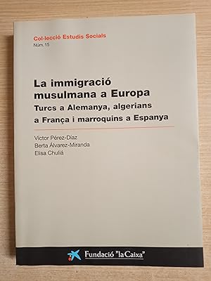 Imagen del vendedor de LA IMMIGRACIO MUSULMANA A EUROPA - Turcs a Alemanya, algerians a Frana i marroquins a Espanya a la venta por Gibbon Libreria