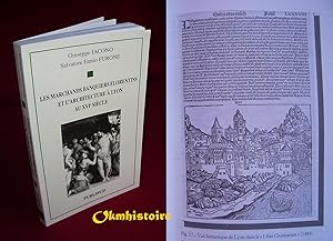 Les Marchands Banquiers Florentins et l'Architecture à Lyon au XVIe siècle.