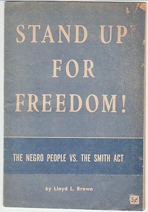 Seller image for Stand Up For Freedom. The Negro People Vs. The Smith Act for sale by Beasley Books, ABAA, ILAB, MWABA