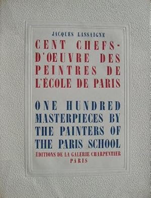 Cent chefs-d'oeuvre des peintres de l'Ecole de Paris. - One hundred masterpieces by the painters ...