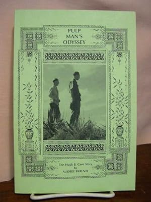 Imagen del vendedor de PULP MAN'S ODYSSEY: THE HUGH B. CAVE STORY a la venta por Robert Gavora, Fine & Rare Books, ABAA