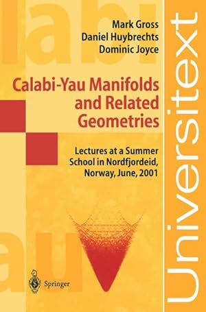 Bild des Verkufers fr Calabi-Yau Manifolds and Related Geometries : Lectures at a Summer School in Nordfjordeid, Norway, June 2001 zum Verkauf von AHA-BUCH GmbH