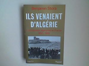Ils venaient d'Algérie. L'immigration algérienne en France 1912-1992.
