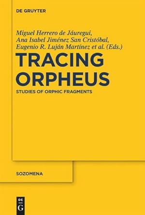 Imagen del vendedor de Tracing Orpheus : Studies of Orphic Fragments a la venta por AHA-BUCH GmbH