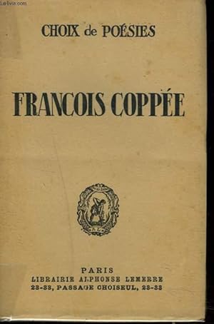 CHOIX DE POESIE by FRANCOIS COPPEE: bon Couverture souple (1942) | Le-Livre