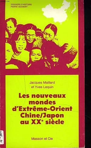 Bild des Verkufers fr LES NOUVEAUX MONDES D'EXREME-ORIENT. CHINE / JAPON AU XXe SIECLE. zum Verkauf von Le-Livre