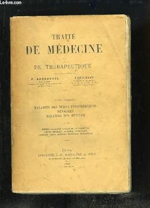 Seller image for Trait de Mdecine et Thrapeutique. TOME 10 : Maladies des Nerfs Priphriques, Nvroses, Maladies des Muscles, par MM. PITRES, VAILLARD, Gilles de LA TOURETTE, GASNE, GRASSET, RAUZIER, TRIBOULET, MARINESCO . for sale by Le-Livre