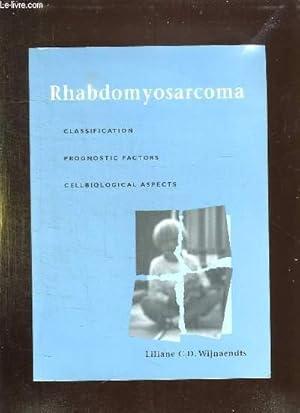 Immagine del venditore per RHABDOMYOSARCOMA CLASSIFICATION, PROGNOSTIC FACTORS, AND CELLBIOLOGICAL ASPECTS. TEXTE EN ANGLAIS. venduto da Le-Livre