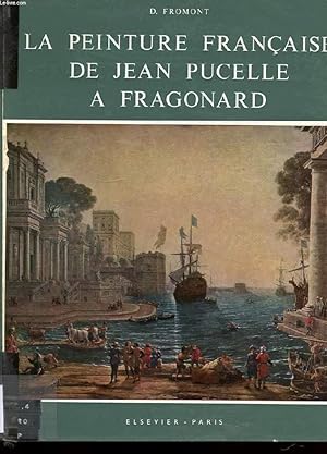 Seller image for LA PEINTURE FRANCAISE DE JEAN PUCELLE A FRAGONARD for sale by Le-Livre