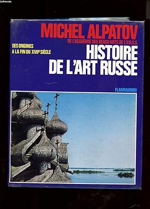 Imagen del vendedor de HISTOIRE DE L'ART RUSSE. DES ORIGINES A LA FIN DU XVIIe SIECLE a la venta por Le-Livre