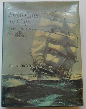 Image du vendeur pour From Cape to Cape : The History of Lyle Shipping mis en vente par Johnston's Arran Bookroom