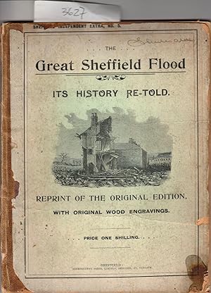 The Great Sheffield Flood - Its History Retold. With Original Wood Engravings. Sheffield Independ...