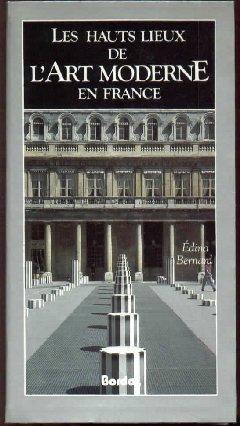 Les hauts lieux de l'art moderne en France.