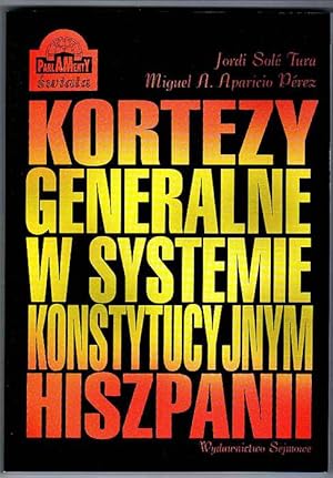 Bild des Verkufers fr Kortezy Generalne w systemie konstytucyjnym Hiszpanii/Las Cortes Generales en el sistema constitutional zum Verkauf von POLIART Beata Kalke