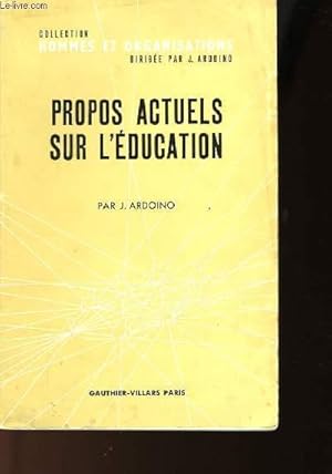 Seller image for PROPOS ACTUELS SUR L'EDUCATION (CONTRIBUTION A L'EDUCATION DES ADULTES) for sale by Le-Livre