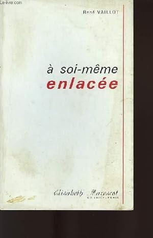 Bild des Verkufers fr A SOI-MME ENLACE zum Verkauf von Le-Livre