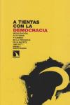 Imagen del vendedor de A TIENTAS CON LA DEMOCRACIA: movilizacin, actitudes y cambio en la provincia de Albacete, 1966-1977 a la venta por KALAMO LIBROS, S.L.