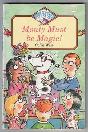 Seller image for Monty Must be Magic! for sale by The Children's Bookshop