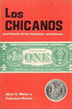 Immagine del venditore per LOS CHICANOS UNA HISTORIA DE LOS MEXICANOS AMERICANOS venduto da Libreria 7 Soles