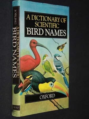 Seller image for A Dictionary of Scientific Bird Names for sale by Cover to Cover Books & More