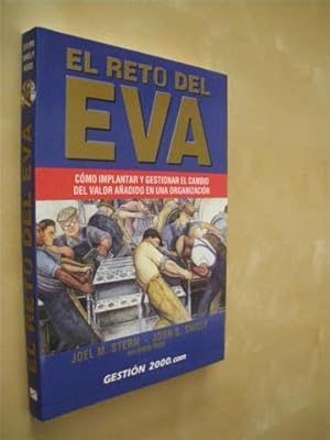 Bild des Verkufers fr EL RETO DEL EVA. CMO IMPLANTAR Y GESTIONAR EL CAMBIO DEL VALOR AADIDO EN UNA ORGANIZACIN zum Verkauf von LIBRERIA TORMOS