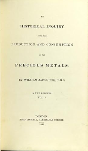 Bild des Verkufers fr An historical inquiry into the production and consumption of the precious metals zum Verkauf von Rulon-Miller Books (ABAA / ILAB)