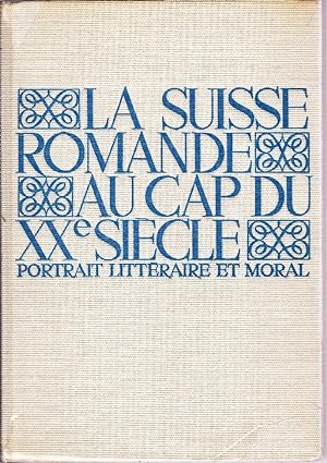 Seller image for La Suisse romande au cap du XXe sicle. Protrait littraire et moral. for sale by Librairie  la bonne occasion
