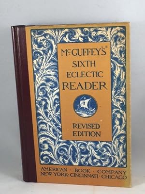 Bild des Verkufers fr McGuffey's Sixth Eclectic Reader zum Verkauf von Great Expectations Rare Books