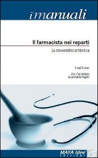 Bild des Verkufers fr Il Farmacista nei Reparti. La Stewardship Antibiotica zum Verkauf von Libro Co. Italia Srl