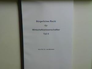 Immagine del venditore per Brgerliches Recht fr Wirtschaftswissenschaftler Teil II. venduto da books4less (Versandantiquariat Petra Gros GmbH & Co. KG)