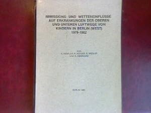 Image du vendeur pour Immissions- und Wettereinflsse auf Erkrankungen der oberen und unteren Luftwege von Kindern in Berlin (West) 1979-1982 mis en vente par books4less (Versandantiquariat Petra Gros GmbH & Co. KG)