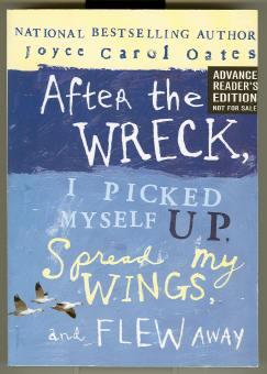 Imagen del vendedor de AFTER THE WRECK, I PICKED MYSELF UP, SPREAD MY WINGS, AND FLEW AWAY a la venta por REVERE BOOKS, abaa/ilab & ioba
