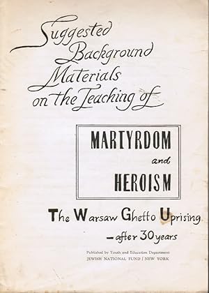 Image du vendeur pour Suggested Background Materials on the Teaching of Martyrdom and Heroism: The Warsaw Ghetto Uprising after 30 Years mis en vente par Bookshop Baltimore