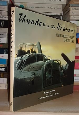 THUNDER IN THE HEAVENS : Classic American Aircraft of World War II