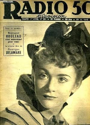 Seller image for RADIO 50 N 284 DU SAMEDI 1 AVRIL. SOMMAIRE: RAYMOND ROULEAU S EST INTERVIEWE POUR VOUS, LA TRIBUNE LIBRE DE GEORGES DELAMARE, AUX ETATS UNIS LA TELEVISION PREND UN ESSOR FORMIDABLE, L HUMOUR ET LA RADIO. for sale by Le-Livre