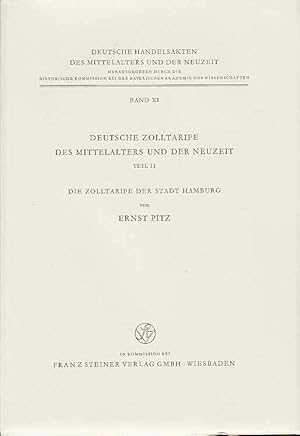 Die Zolltarife der Stadt Hamburg / Ernst Pitz; Deutsche Zolltarife des Mittelalters und der Neuze...