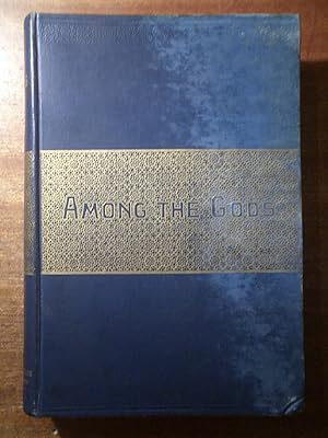 Seller image for Among the Gods Scenes of India with Legends by the way for sale by David Kenyon