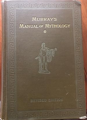 Imagen del vendedor de Manual of Mythology : Greek and Roman, Norse and old German, Hindoo and Egyptian ythology a la venta por Tim Clark Books